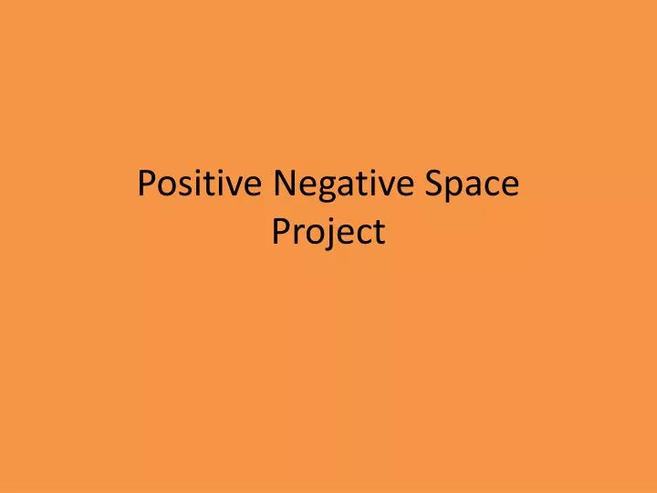 positive negative space project