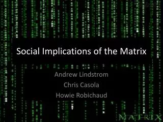 Social Implications of the Matrix