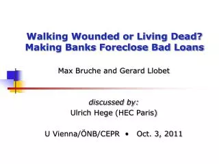 Walking Wounded or Living Dead? Making Banks Foreclose Bad Loans