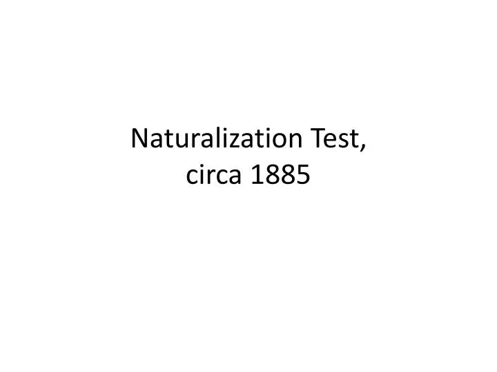 naturalization test circa 1885