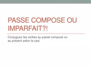 passe compose ou imparfait