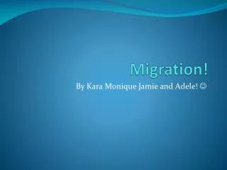Migration!