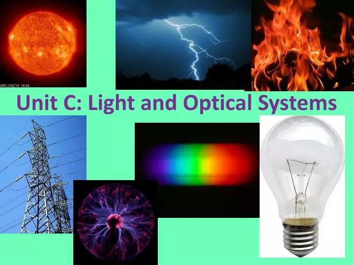 unit c light and optical systems