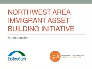 Northwest Area Immigrant asset-building initiative