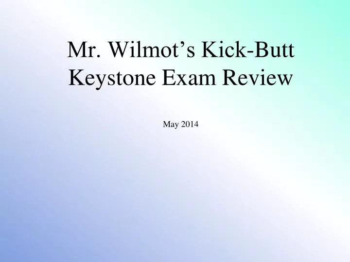 mr wilmot s kick butt keystone exam review may 2014