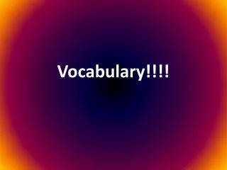 Vocabulary!!!!