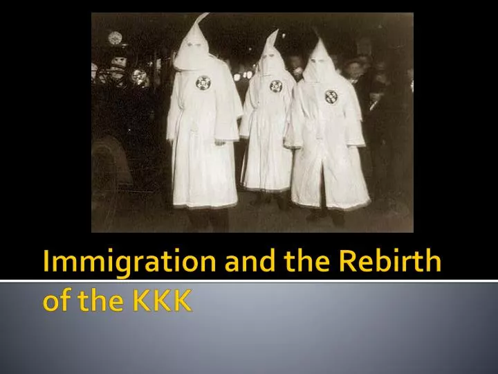 immigration and the rebirth of the kkk