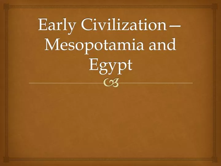 early civilization mesopotamia and egypt