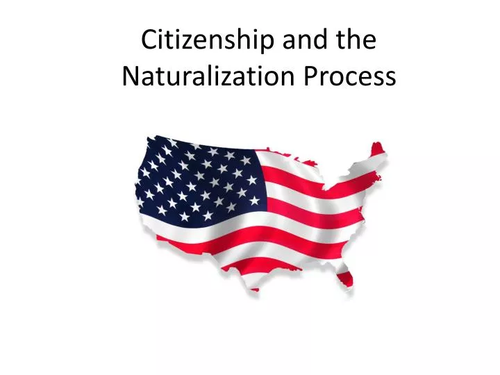 citizenship and the naturalization process