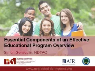 Essential Components of an Effective Educational Program Overview Simon Gonsoulin, NDTAC