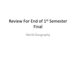 Review For End of 1 st Semester Final