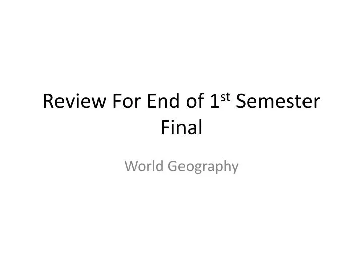 review for end of 1 st semester final