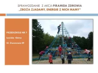 SPRAWOZDANIE Z AKCJI- PIRAMIDA ZDROWIA „ ZBOŻA ZJADAMY, ENERGIE Z NICH MAMY”