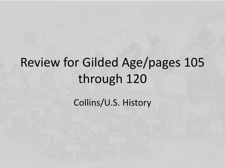 review for gilded age pages 105 through 120
