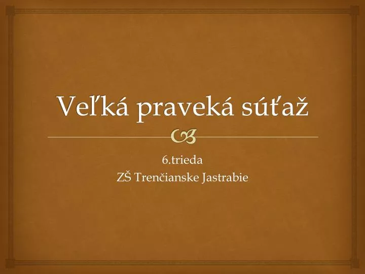 ve k pravek s a