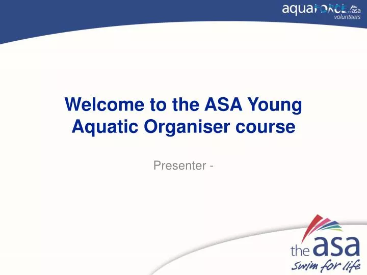 welcome to the asa young aquatic organiser course
