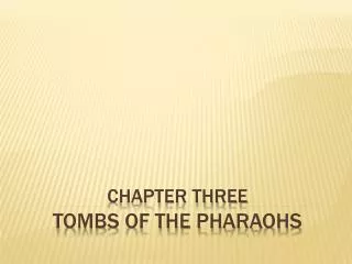Chapter Three Tombs of the pharaohs