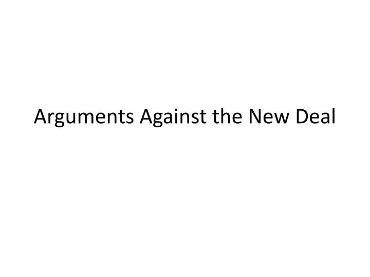 arguments against the new deal
