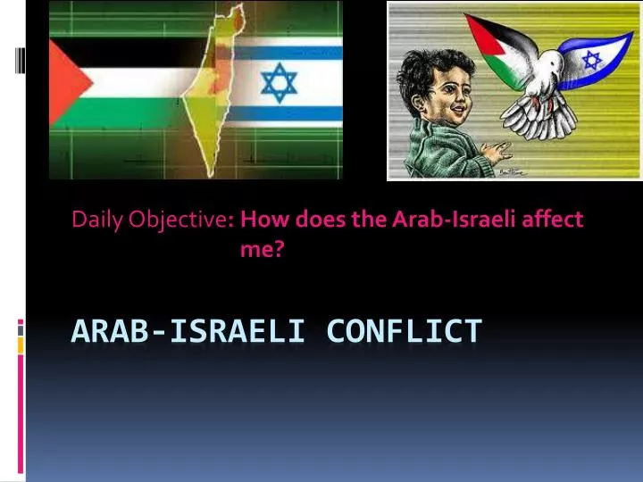 daily objective how does the arab israeli affect me