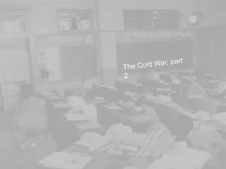 The Cold War, part 2
