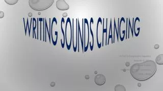 Writing sounds changing