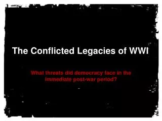 The Conflicted Legacies of WWI
