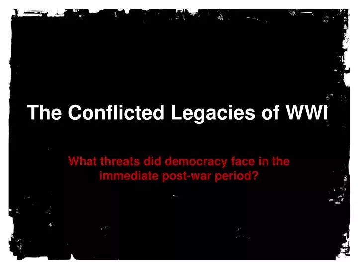 the conflicted legacies of wwi