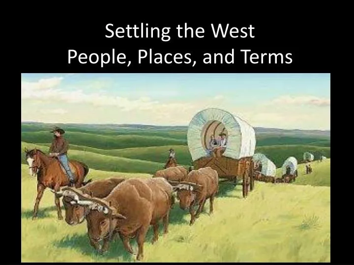 settling the west people places and terms