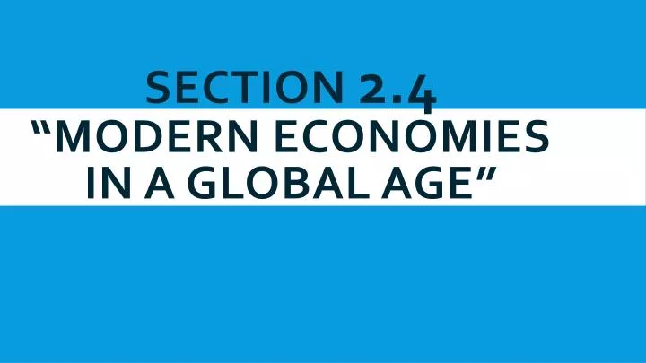 section 2 4 modern economies in a global age