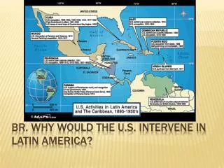 BR. Why would the U.S. Intervene in Latin America?