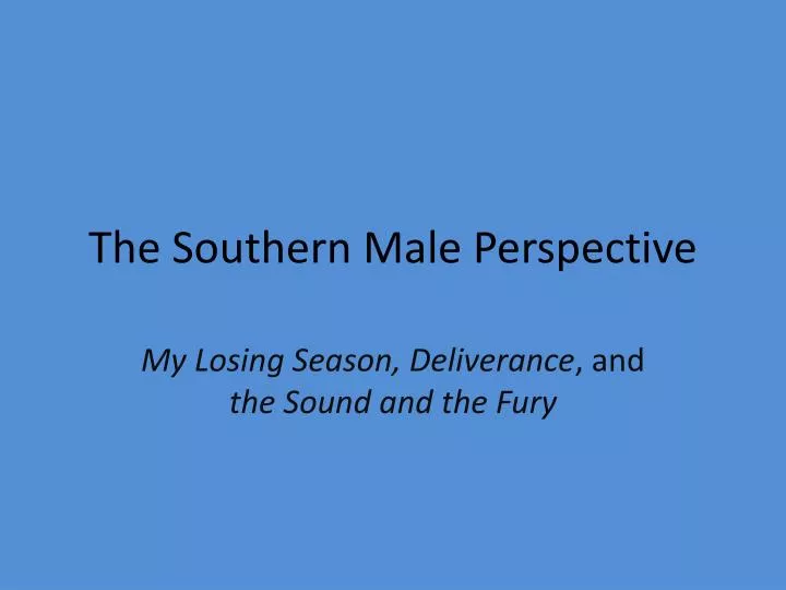 the southern male perspective