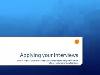 Applying your Interviews