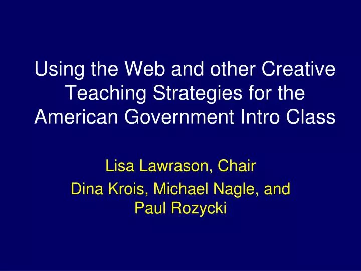 using the web and other creative teaching strategies for the american government intro class