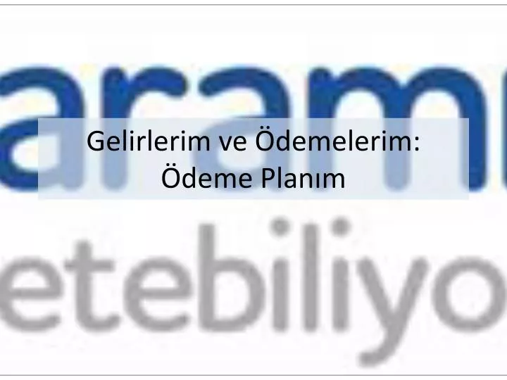 gelirlerim ve demelerim deme plan m