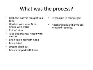 What was the process?