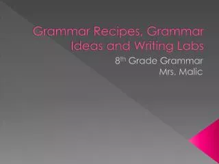 Grammar Recipes, Grammar Ideas and Writing Labs