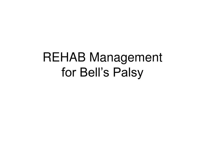rehab management for bell s palsy