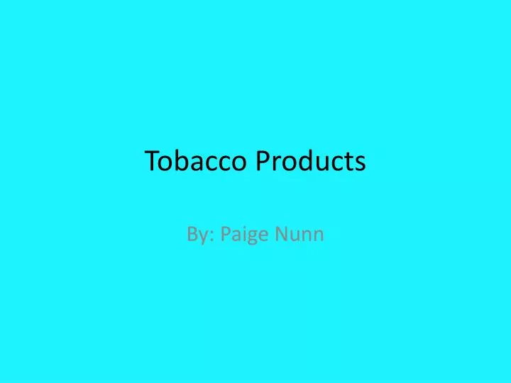 tobacco products