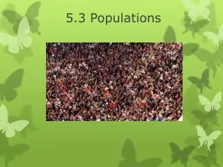 5.3 Populations