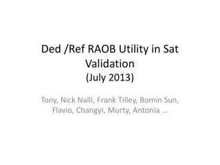 Ded /Ref RAOB Utility in Sat Validation (July 2013)