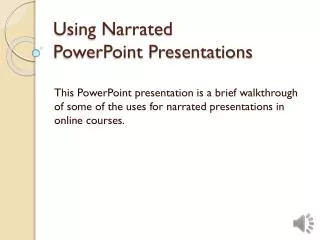 Using Narrated PowerPoint Presentations