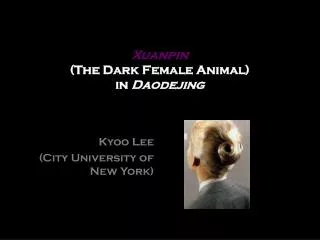 Xuanpin (The Dark Female Animal) in Daodejing
