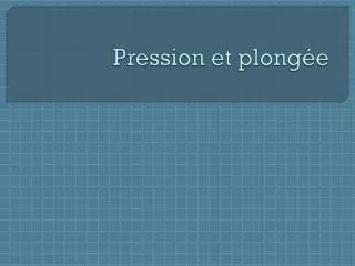 pression et plong e