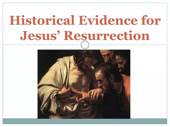 historical evidence for jesus resurrection