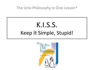 K.I.S.S. Keep It Simple, Stupid!