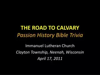 THE ROAD TO CALVARY Passion History Bible Trivia