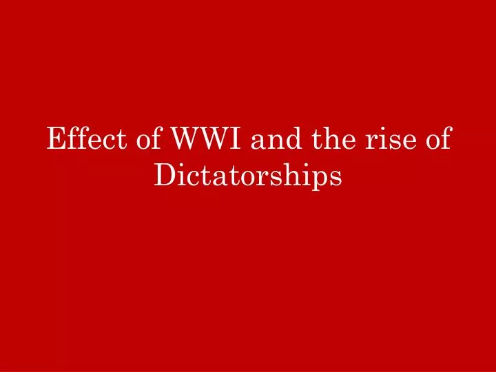 effect of wwi and the rise of dictatorships