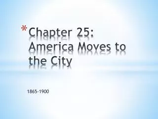 Chapter 25: America Moves to the City