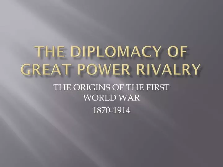 the diplomacy of great power rivalry