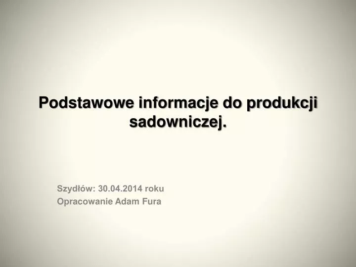 podstawowe informacje do produkcji sadowniczej